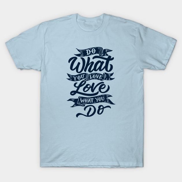 Do What You Love T-Shirt by Red Rov